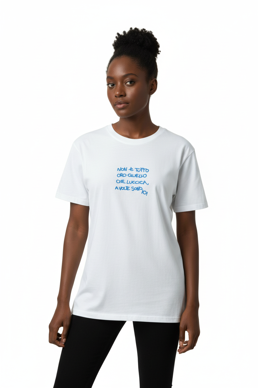 T shirt “Non è tutto oro quello che luccica… “