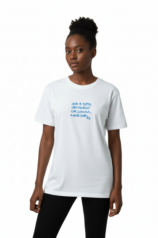 T shirt “Non è tutto oro quello che luccica… “